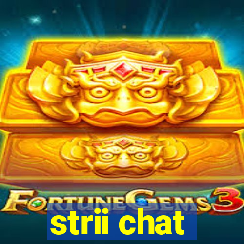 strii chat